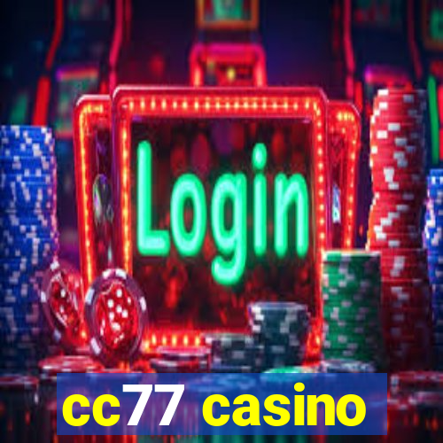 cc77 casino